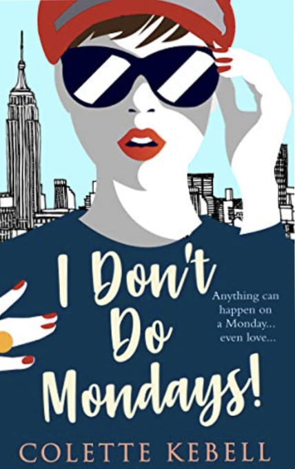 I DON’T DO MONDAYS! BY COLETTE KEBELL – BOOK REVIEW