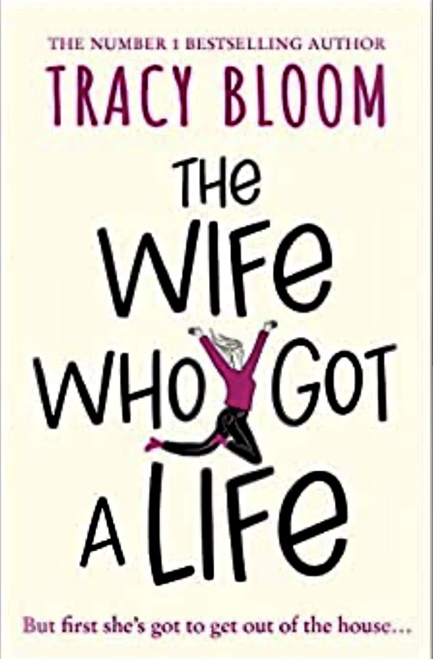 THE WIFE WHO GOT A LIFE BY TRACY BLOOM – BOOK REVIEW