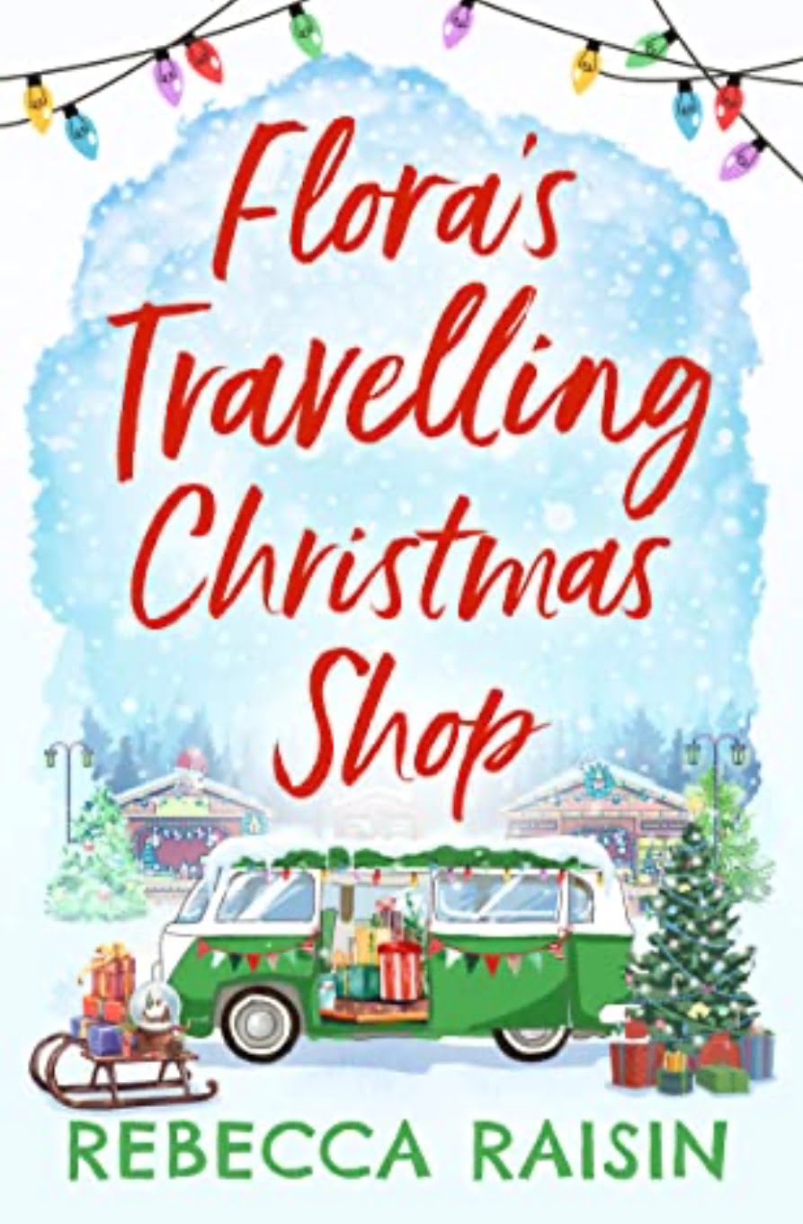 FFLORA’S TRAVELLING CHRISTMAS SHOP BY REBECCA RAISIN – BOOK REVIEW