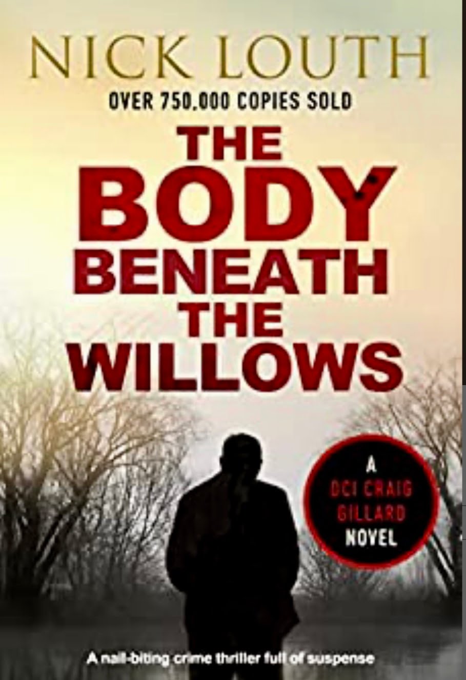 THE BODY BENEATH THE WILLOWS BY NICK LOUTH – BOOK REVIEW