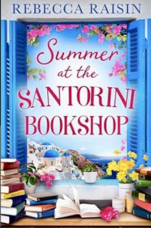 SUMMER AT THE SANTORINI BOOKSHOP BY REBECCA RAISIN – BOOK REVIEW