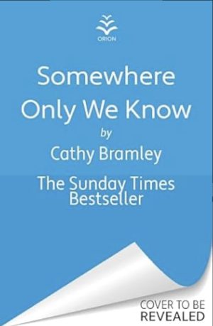SOMEWHERE ONLY WE KNOW BY CATHY BRAMLEY – BOOK REVIEW
