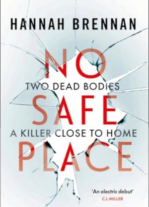 NO SAFE PLACE BY HANNAH BRENNAN – BOOK REVIEW