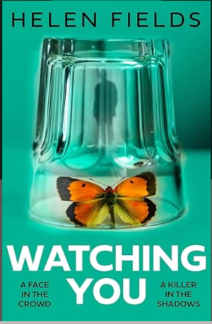 WATCHING YOU BY HELEN FIELDS – BOOK REVIEW
