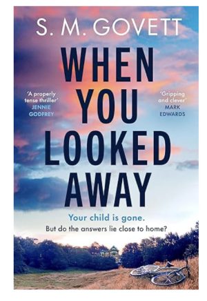 WHEN YOU LOOKED AWAY BY S.M. GOVETT – BOOK REVIEW